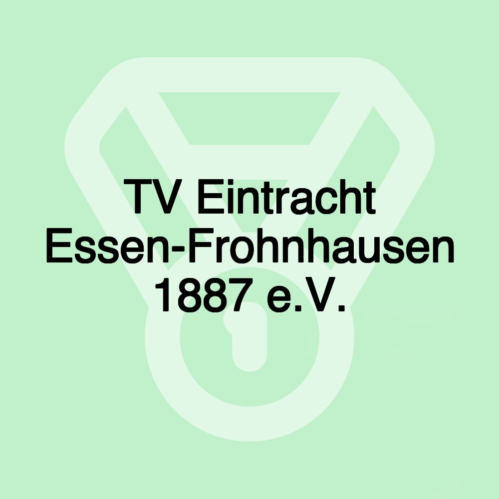 TV Eintracht Essen-Frohnhausen 1887 e.V. TV Eintracht Essen-Frohnhausen 1887 e.V.