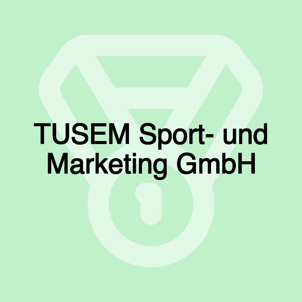 TUSEM Sport- und Marketing GmbH