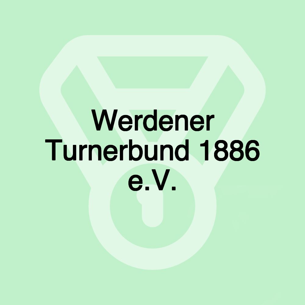 Werdener Turnerbund 1886 e.V. Werdener Turnerbund 1886 e.V.