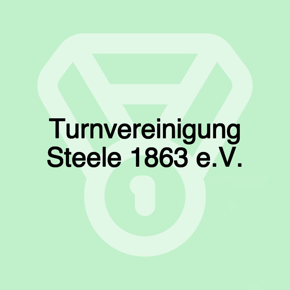 Turnvereinigung Steele 1863 e.V. Turnvereinigung Steele 1863 e.V.