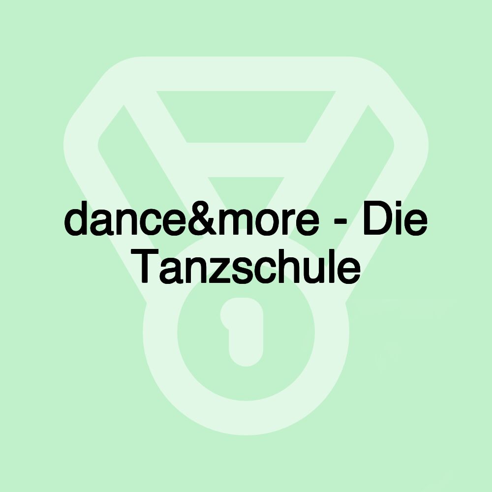 dance&more - Die Tanzschule