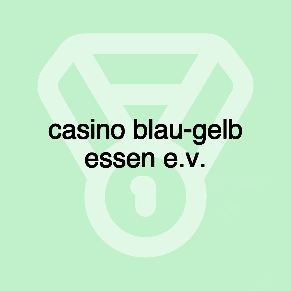casino blau-gelb essen e.v.