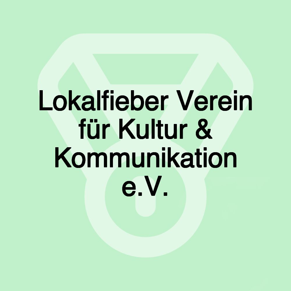 Lokalfieber Verein für Kultur & Kommunikation e.V.