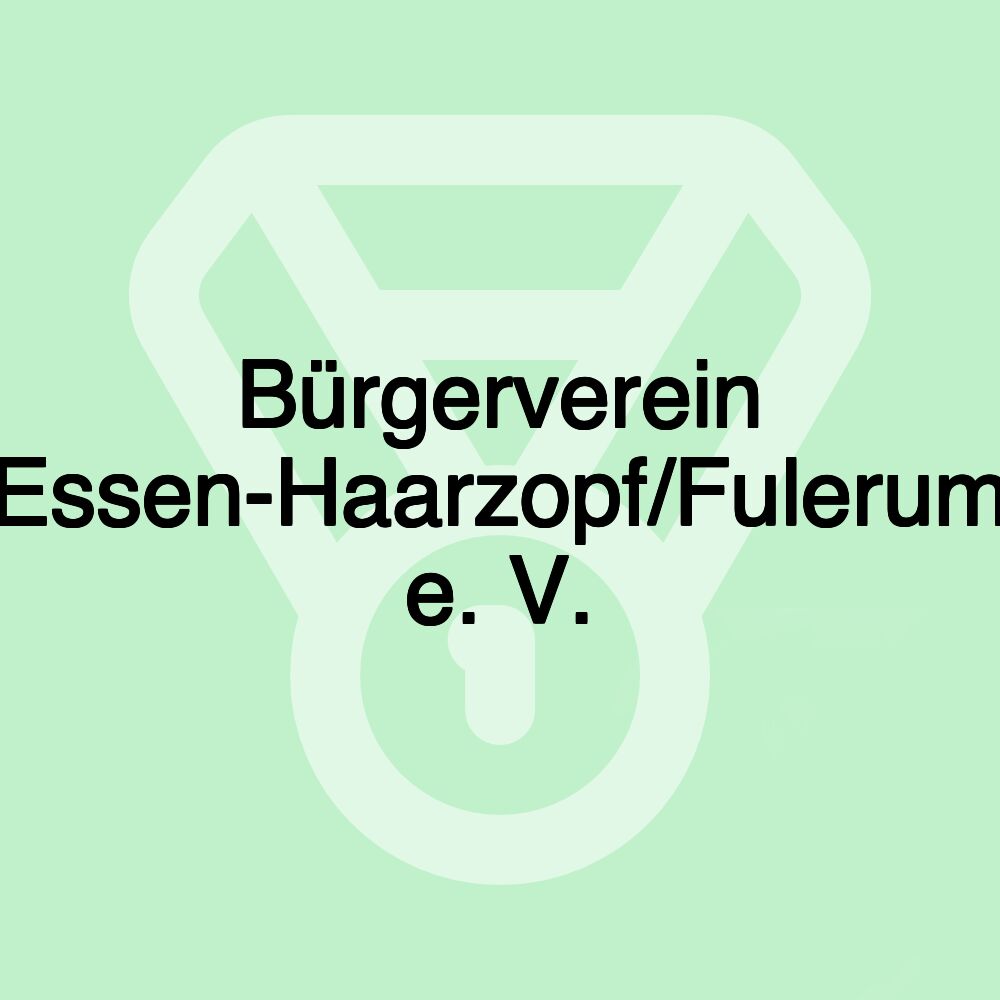 Bürgerverein Essen-Haarzopf/Fulerum e. V. Bürgerverein Essen-Haarzopf/Fulerum e. V.