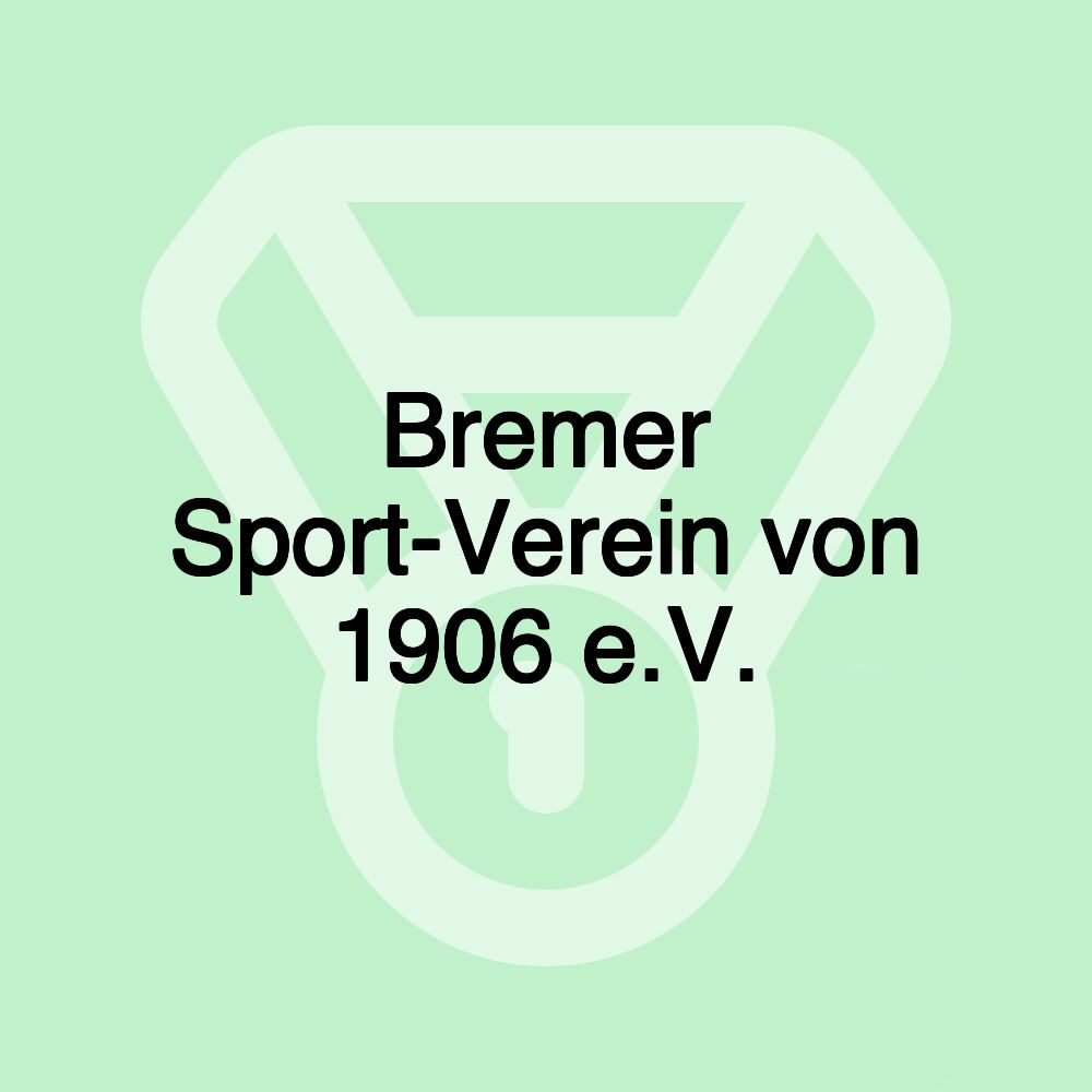 Bremer Sport-Verein von 1906 e.V. Bremer Sport-Verein von 1906 e.V.