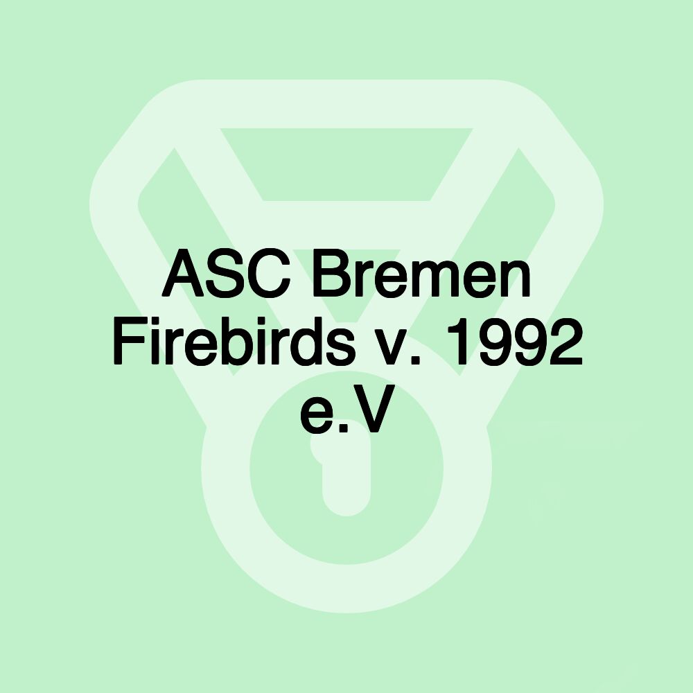 ASC Bremen Firebirds v. 1992 e.V ASC Bremen Firebirds v. 1992 e.V
