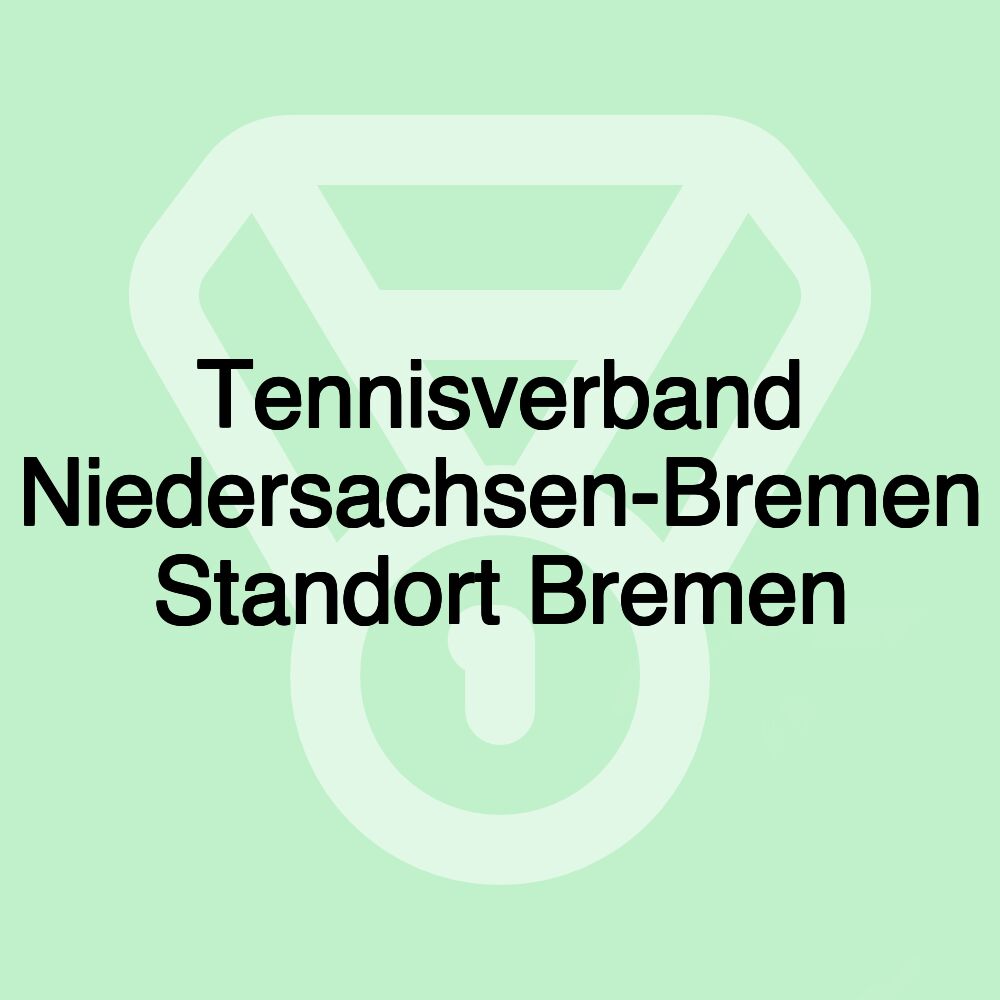 Tennisverband Niedersachsen-Bremen Standort Bremen Tennisverband Niedersachsen-Bremen Standort Bremen
