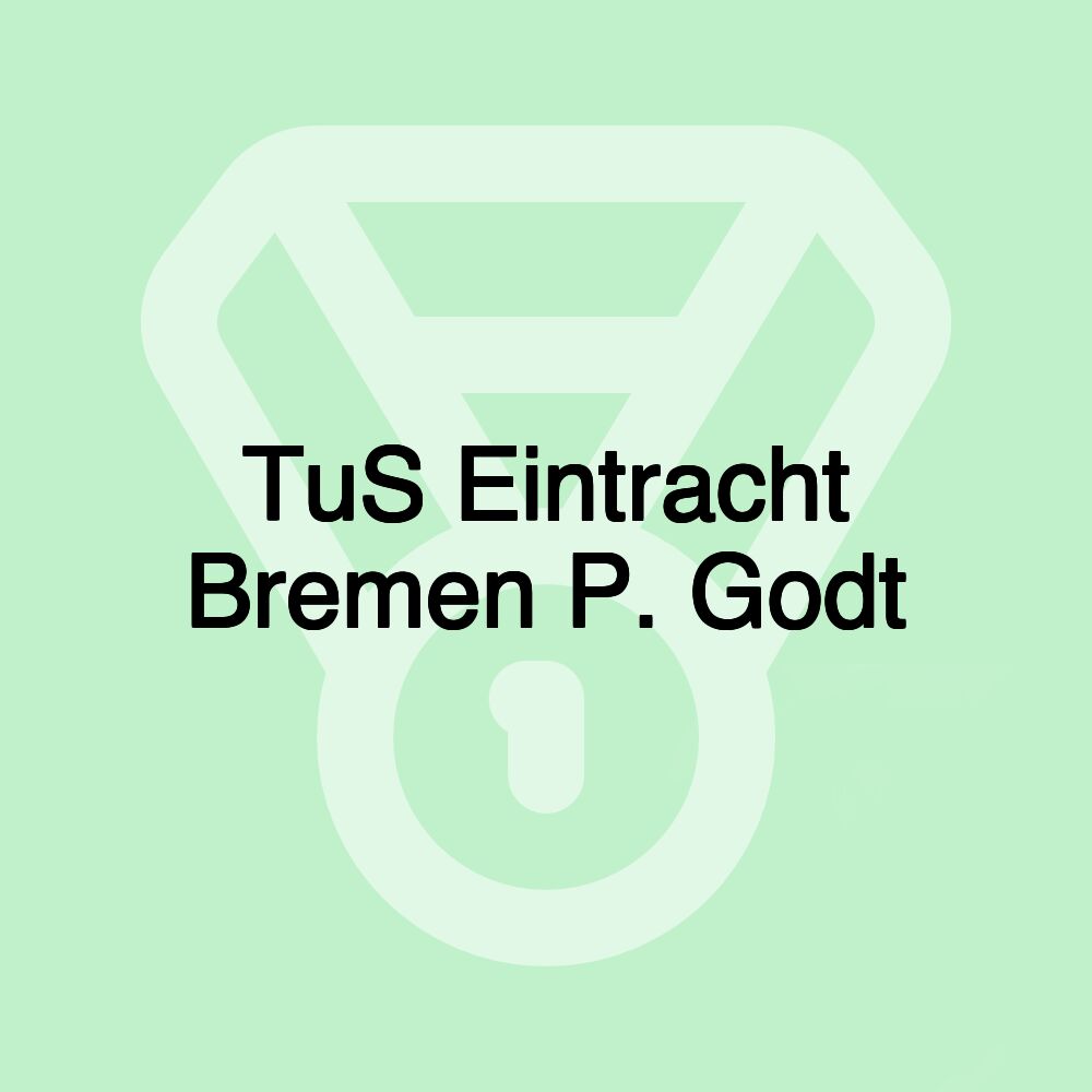 TuS Eintracht Bremen P. Godt TuS Eintracht Bremen P. Godt
