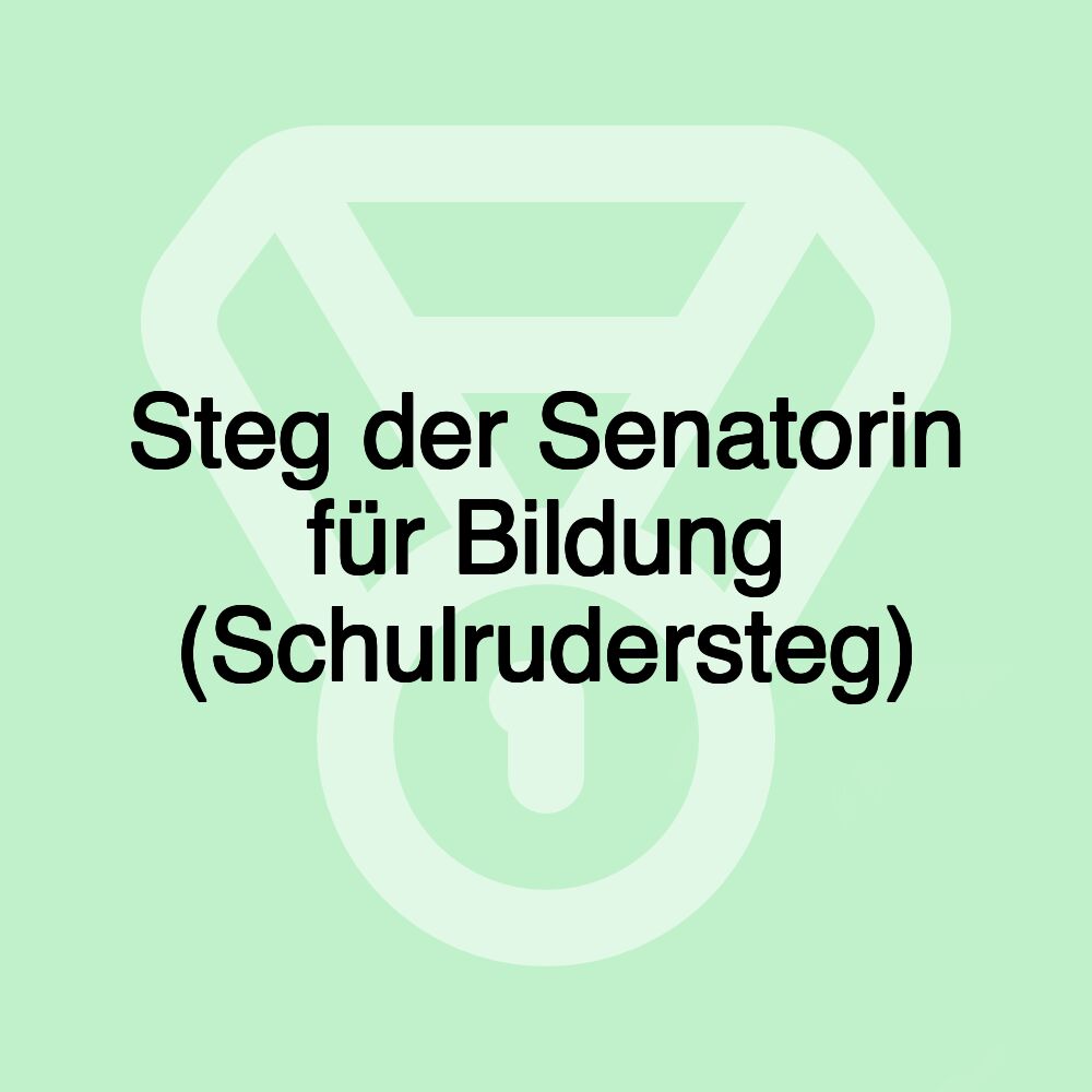 Steg der Senatorin für Bildung (Schulrudersteg)