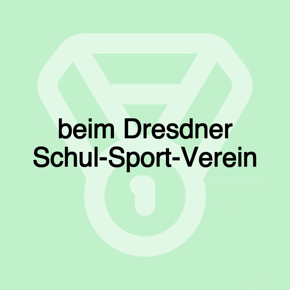 beim Dresdner Schul-Sport-Verein