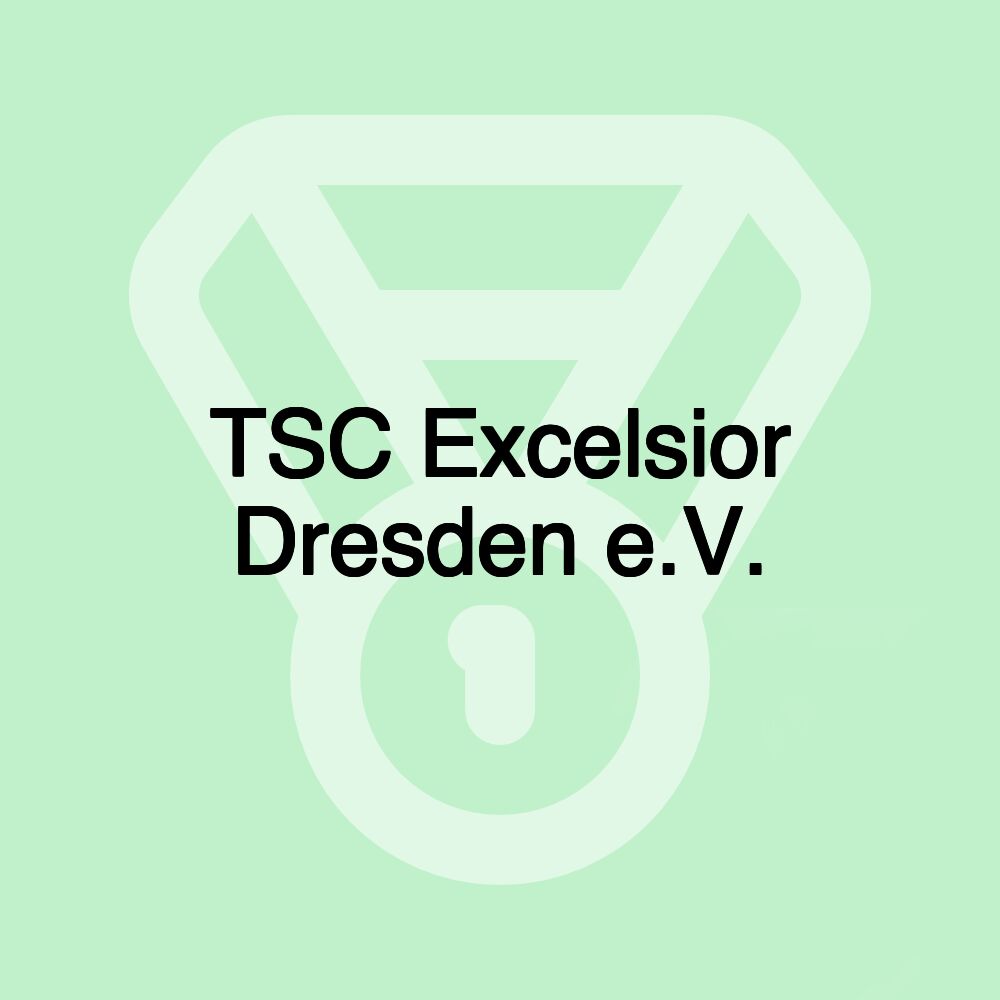 TSC Excelsior Dresden e.V. TSC Excelsior Dresden e.V.
