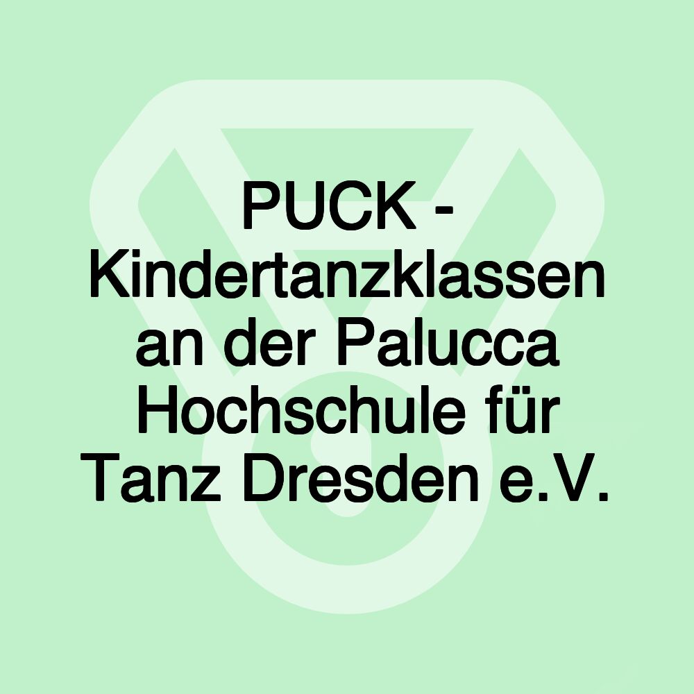 PUCK - Kindertanzklassen an der Palucca Hochschule für Tanz Dresden e.V.