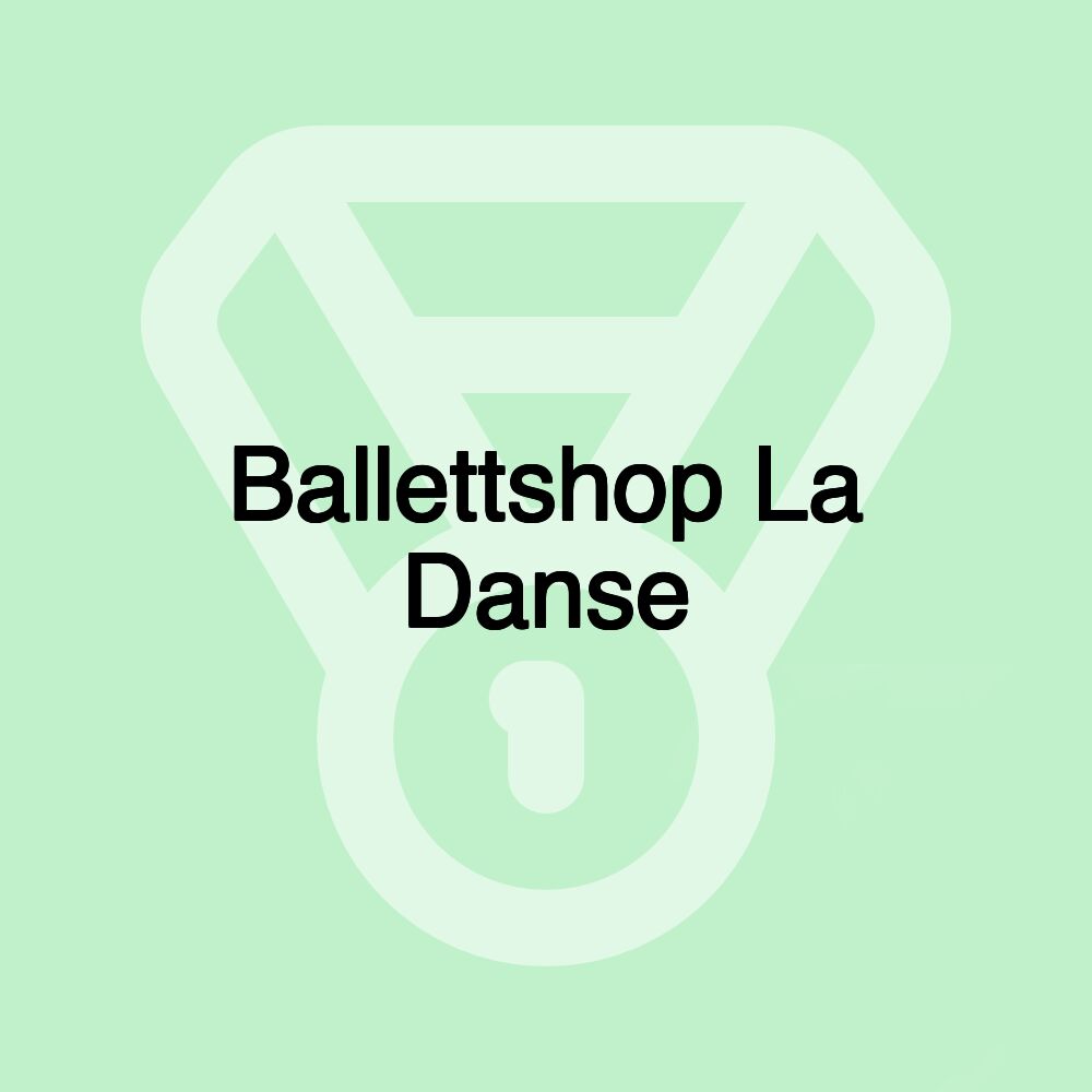 Ballettshop La Danse Ballettshop La Danse