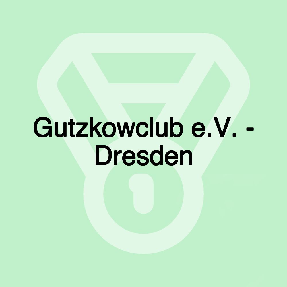 Gutzkowclub e.V. - Dresden Gutzkowclub e.V. - Dresden