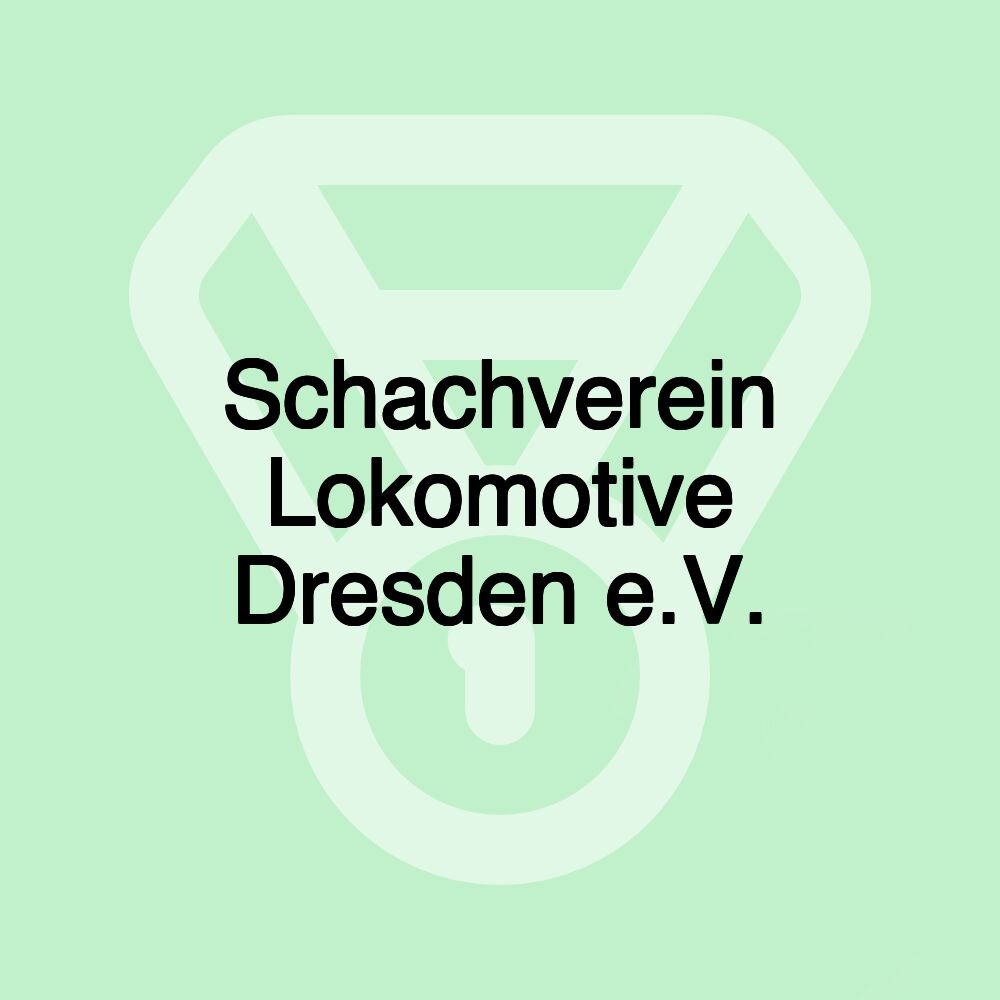 Schachverein Lokomotive Dresden e.V.