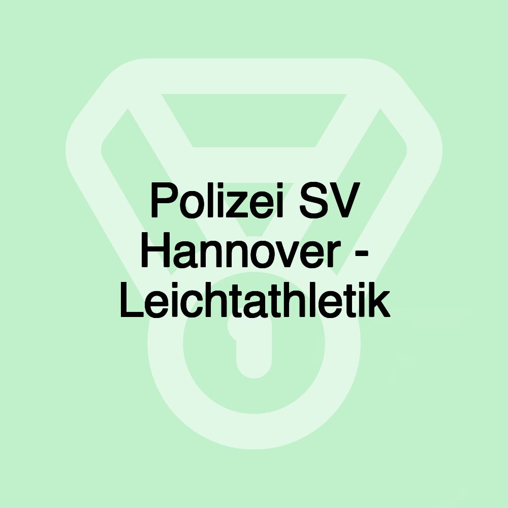 Polizei SV Hannover - Leichtathletik Polizei SV Hannover - Leichtathletik