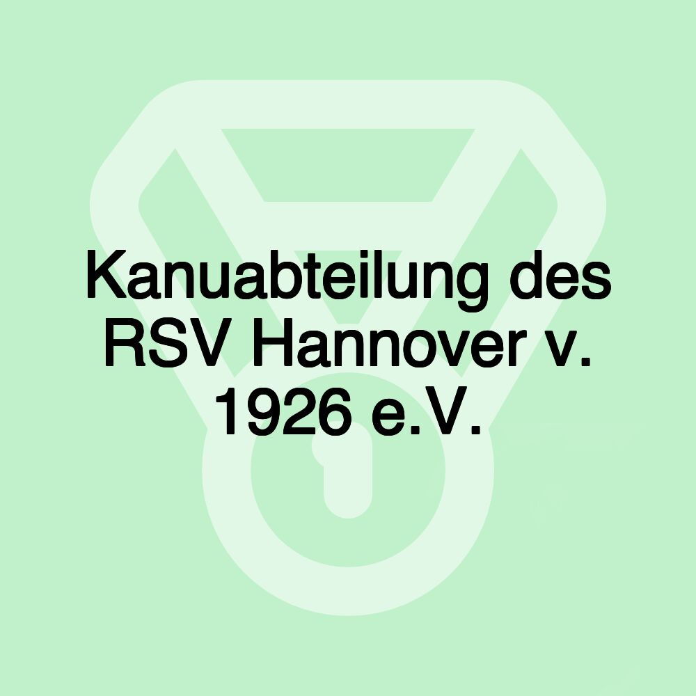 Kanuabteilung des RSV Hannover v. 1926 e.V. Kanuabteilung des RSV Hannover v. 1926 e.V.