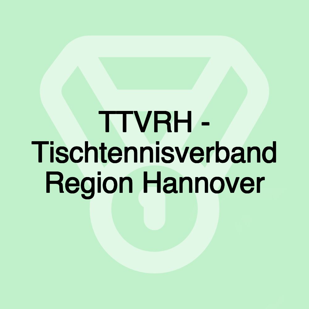 TTVRH - Tischtennisverband Region Hannover