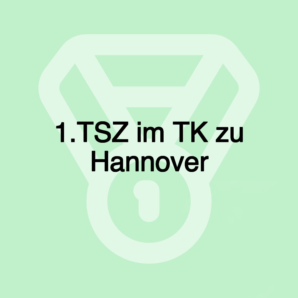 1.TSZ im TK zu Hannover