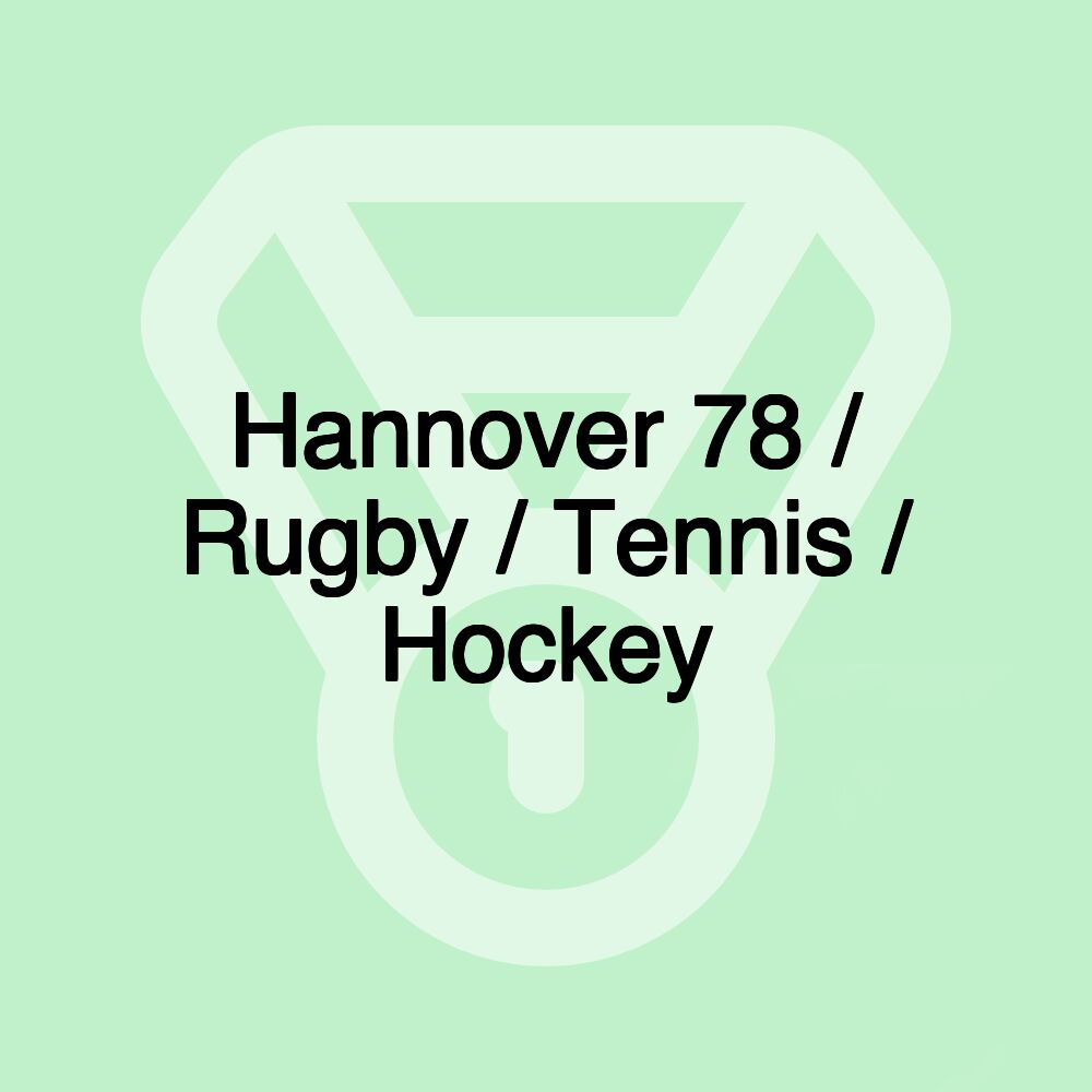 Hannover 78 / Rugby / Tennis / Hockey Hannover 78 / Rugby / Tennis / Hockey