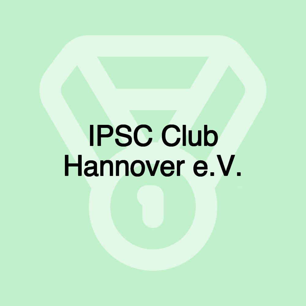 IPSC Club Hannover e.V. IPSC Club Hannover e.V.