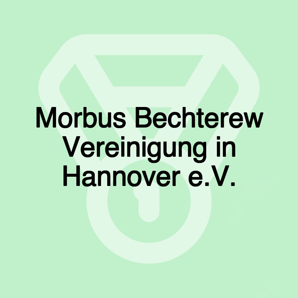 Morbus Bechterew Vereinigung in Hannover e.V.