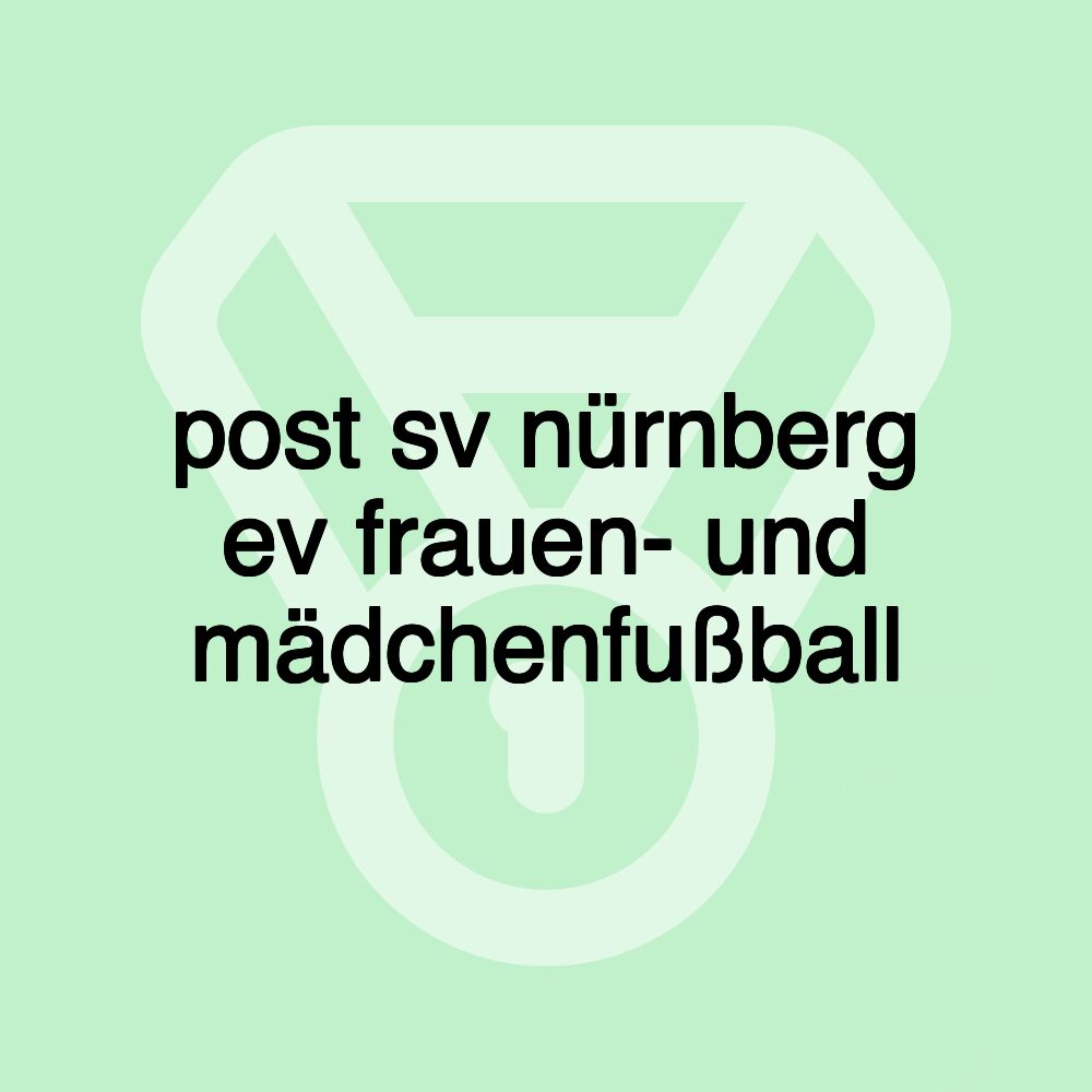 post sv nürnberg ev frauen- und mädchenfußball