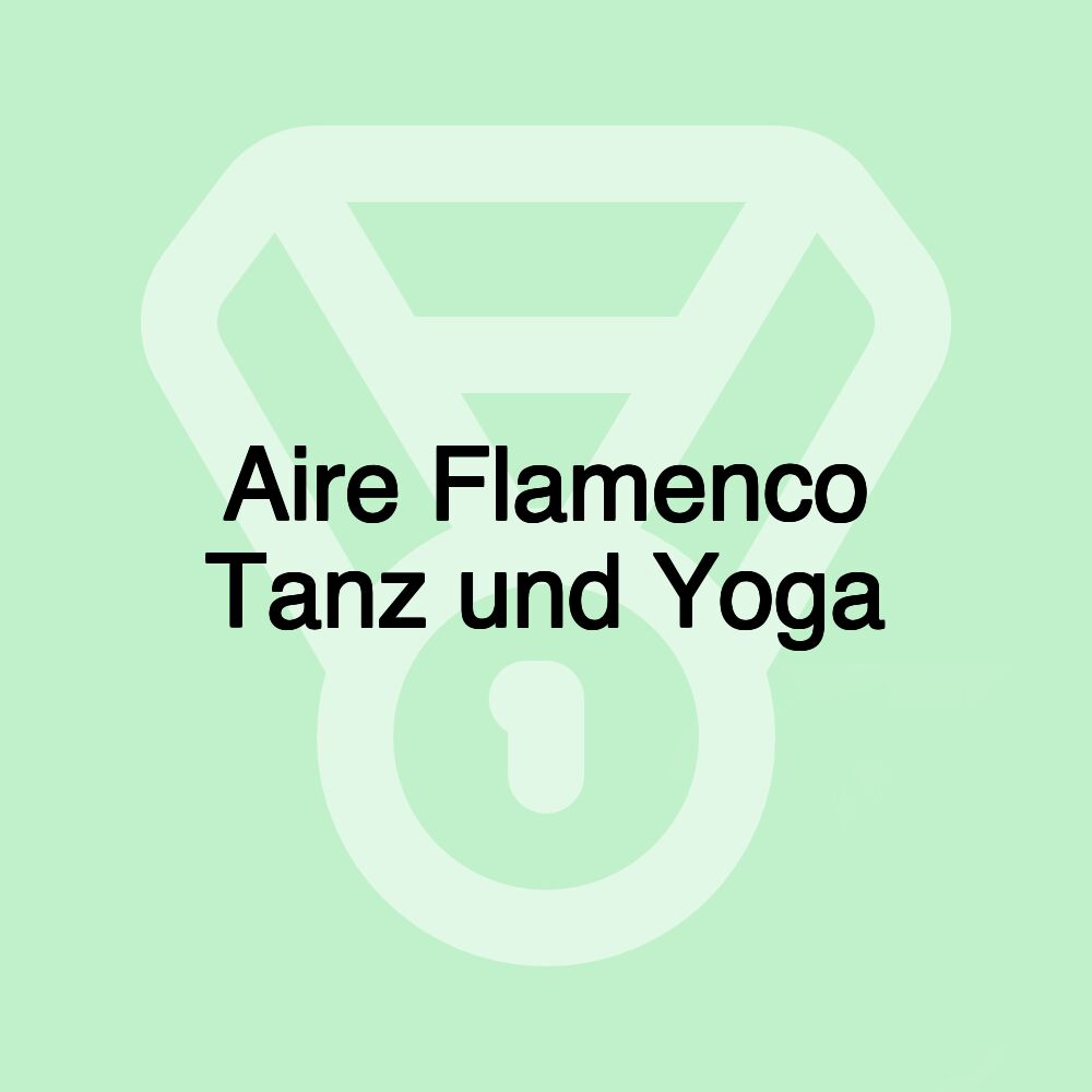 Aire Flamenco Tanz und Yoga