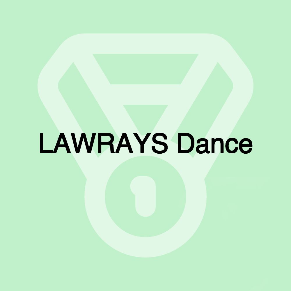 LAWRAYS Dance LAWRAYS Dance