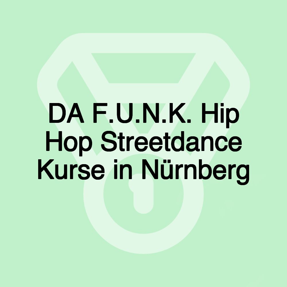 DA F.U.N.K. Hip Hop Streetdance Kurse in Nürnberg DA F.U.N.K. Hip Hop Streetdance Kurse in Nürnberg
