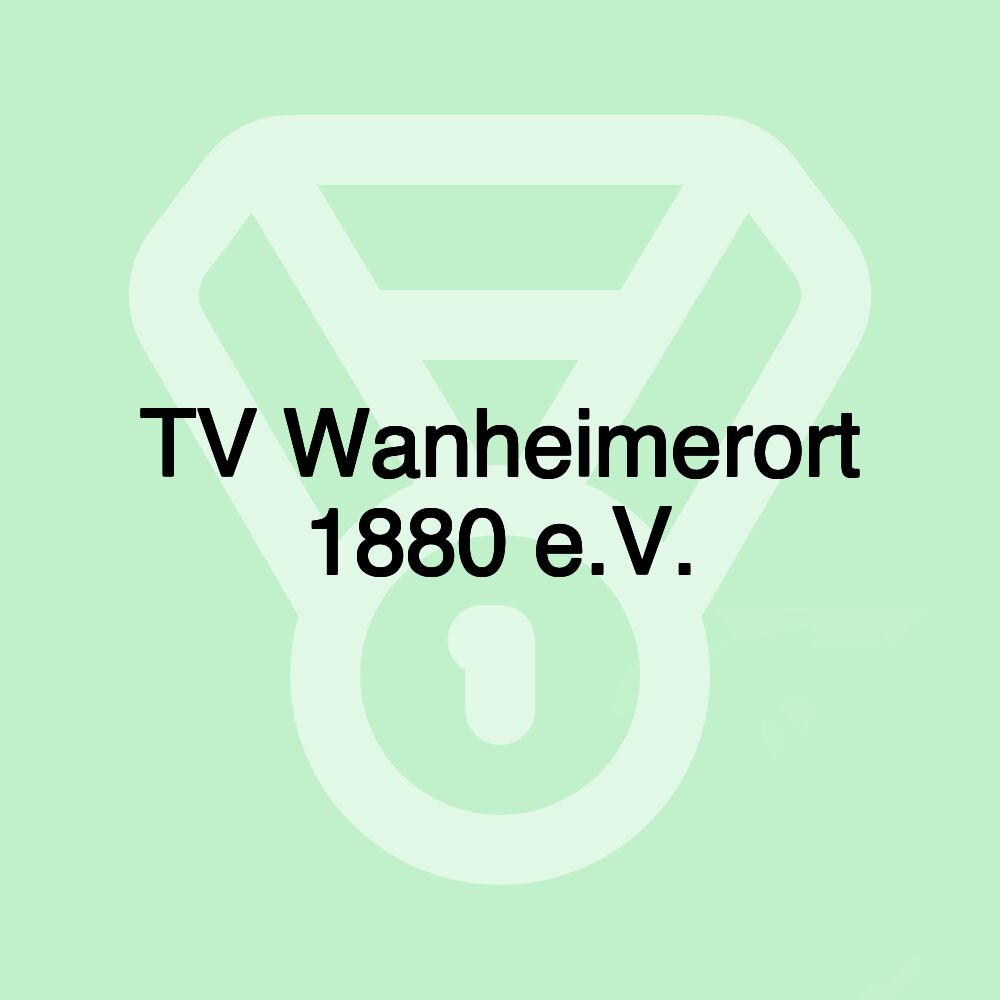 TV Wanheimerort 1880 e.V. TV Wanheimerort 1880 e.V.