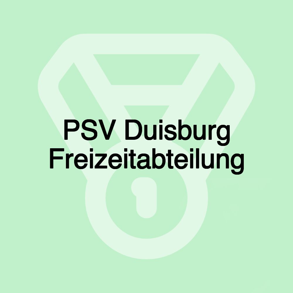 PSV Duisburg Freizeitabteilung