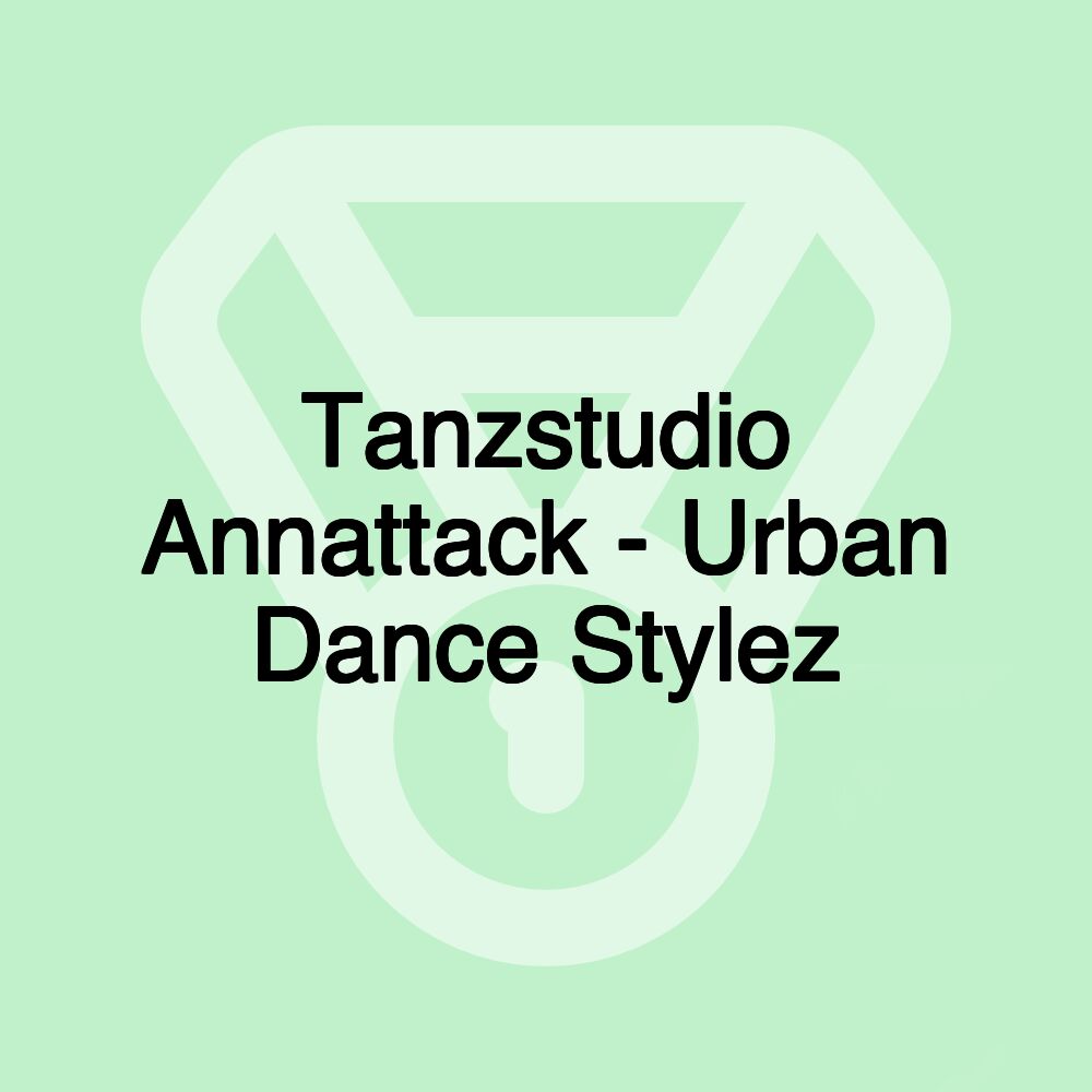 Tanzstudio Annattack - Urban Dance Stylez Tanzstudio Annattack - Urban Dance Stylez