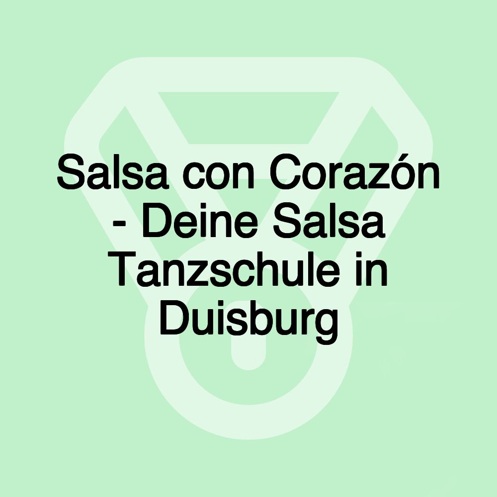 Salsa con Corazón - Deine Salsa Tanzschule in Duisburg Salsa con Corazón - Deine Salsa Tanzschule in Duisburg