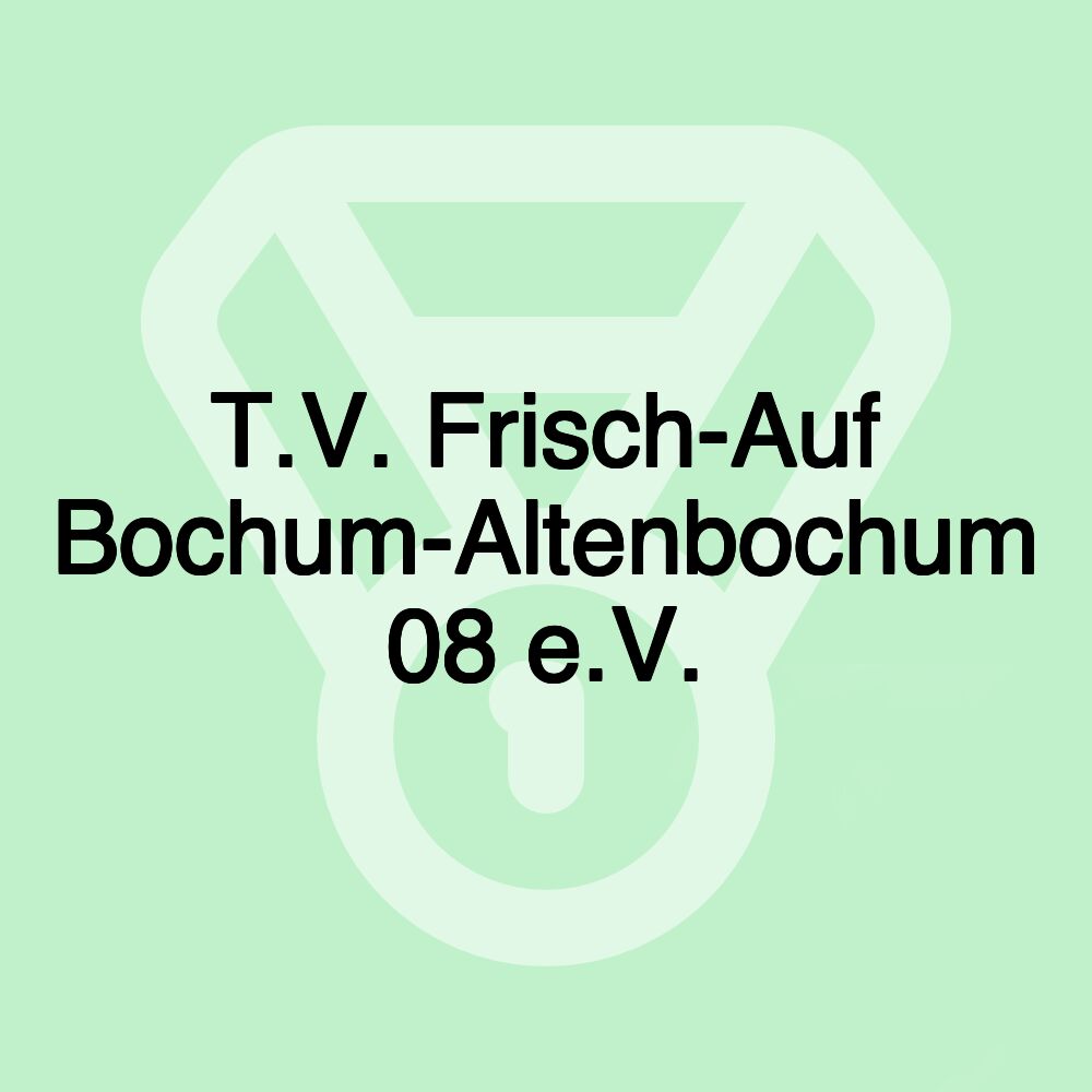 T.V. Frisch-Auf Bochum-Altenbochum 08 e.V.