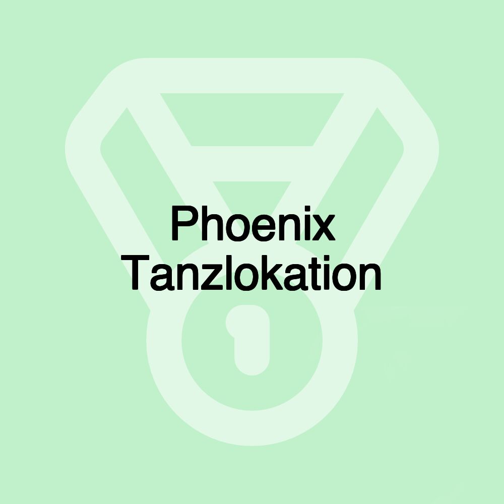 Phoenix Tanzlokation