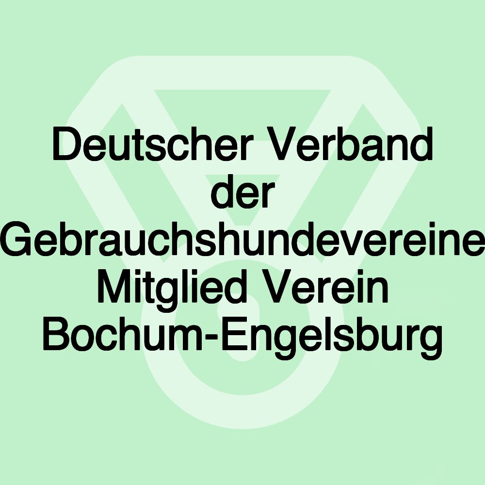 Deutscher Verband der Gebrauchshundevereine Mitglied Verein Bochum-Engelsburg Deutscher Verband der Gebrauchshundevereine Mitglied Verein Bochum-Engelsburg