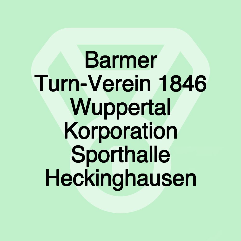 Barmer Turn-Verein 1846 Wuppertal Korporation Sporthalle Heckinghausen