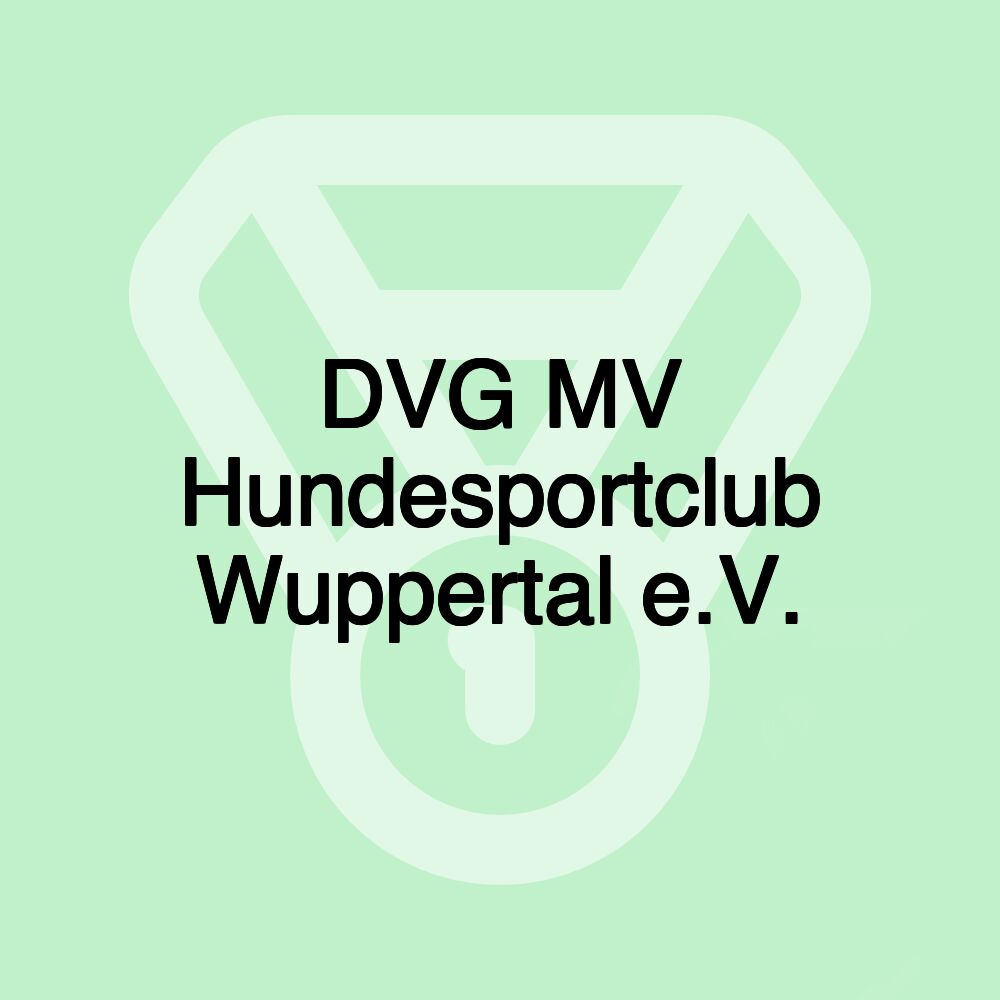 DVG MV Hundesportclub Wuppertal e.V. DVG MV Hundesportclub Wuppertal e.V.