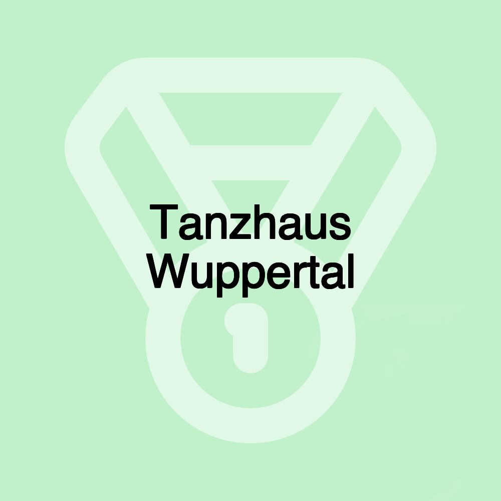 Tanzhaus Wuppertal Tanzhaus Wuppertal