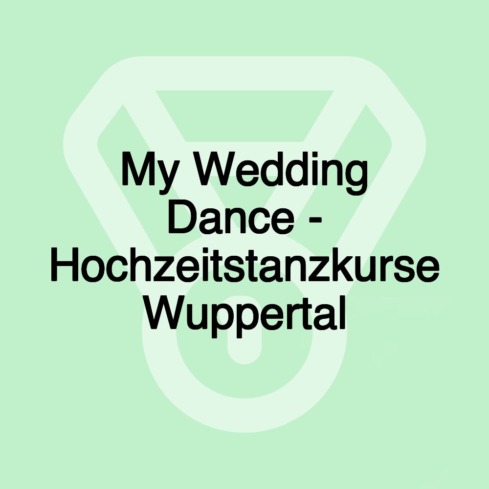 My Wedding Dance - Hochzeitstanzkurse Wuppertal My Wedding Dance - Hochzeitstanzkurse Wuppertal
