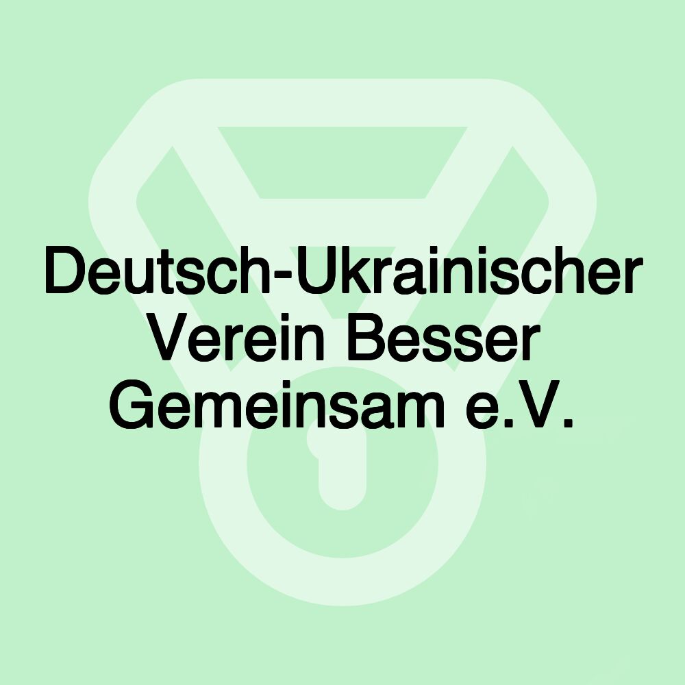 Deutsch-Ukrainischer Verein Besser Gemeinsam e.V.