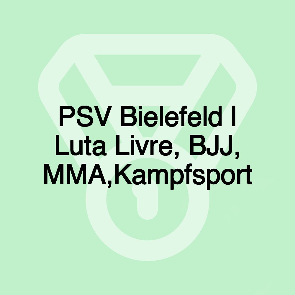 PSV Bielefeld | Luta Livre, BJJ, MMA,Kampfsport