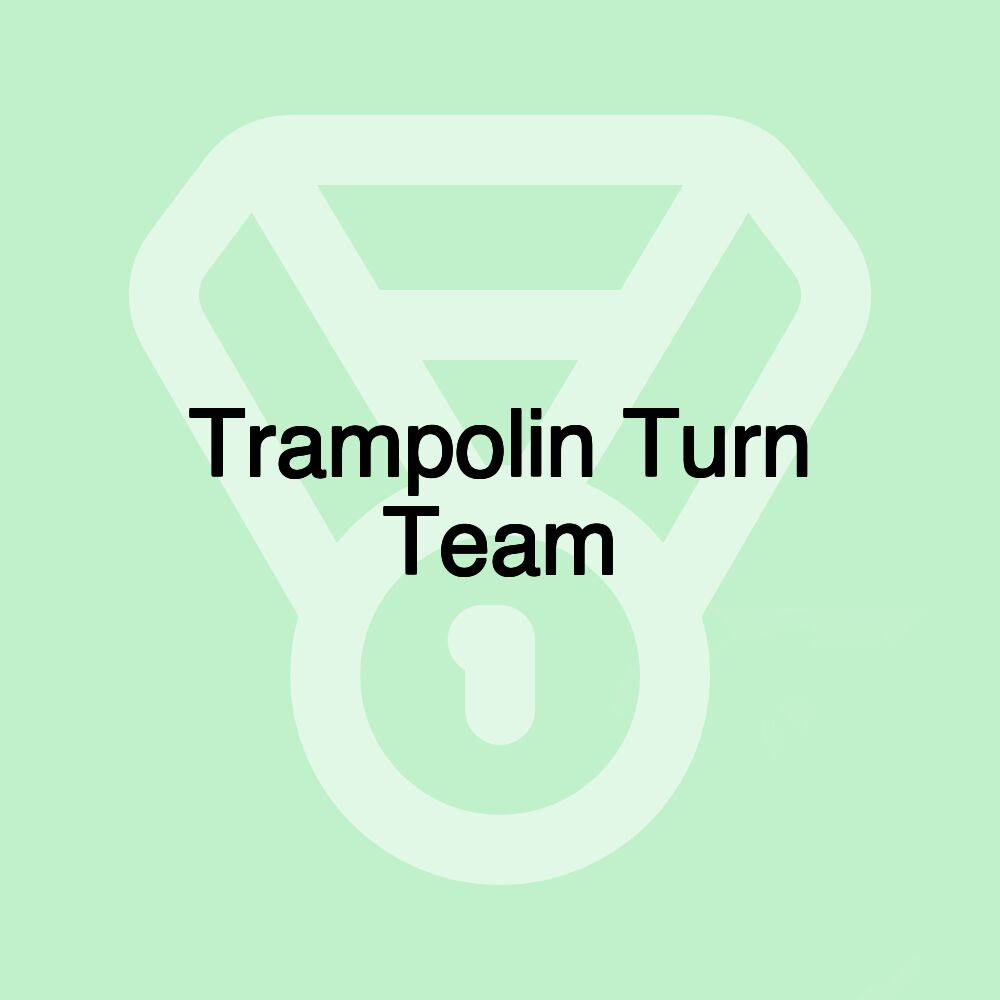 Trampolin Turn Team