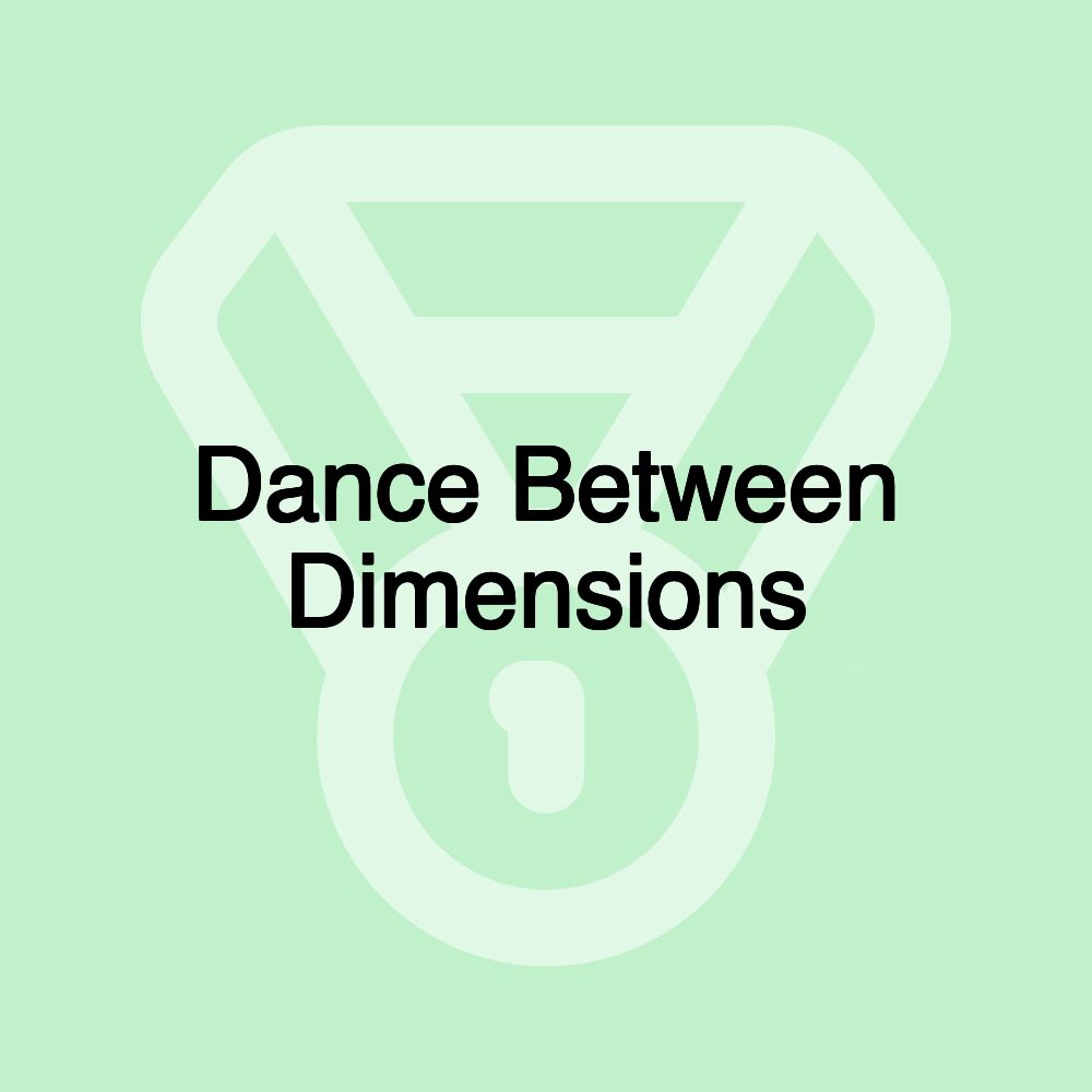 Dance Between Dimensions