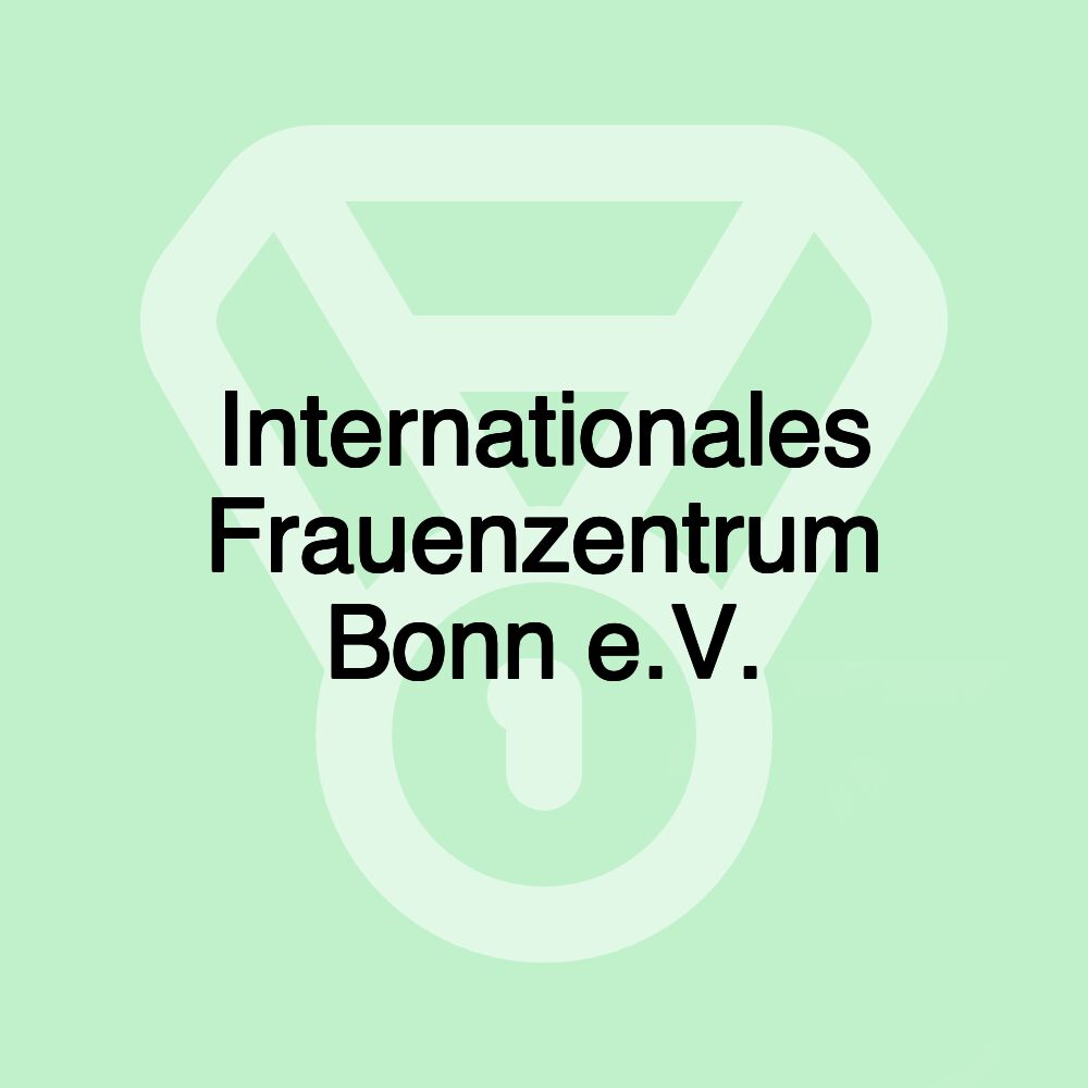 Internationales Frauenzentrum Bonn e.V. Internationales Frauenzentrum Bonn e.V.