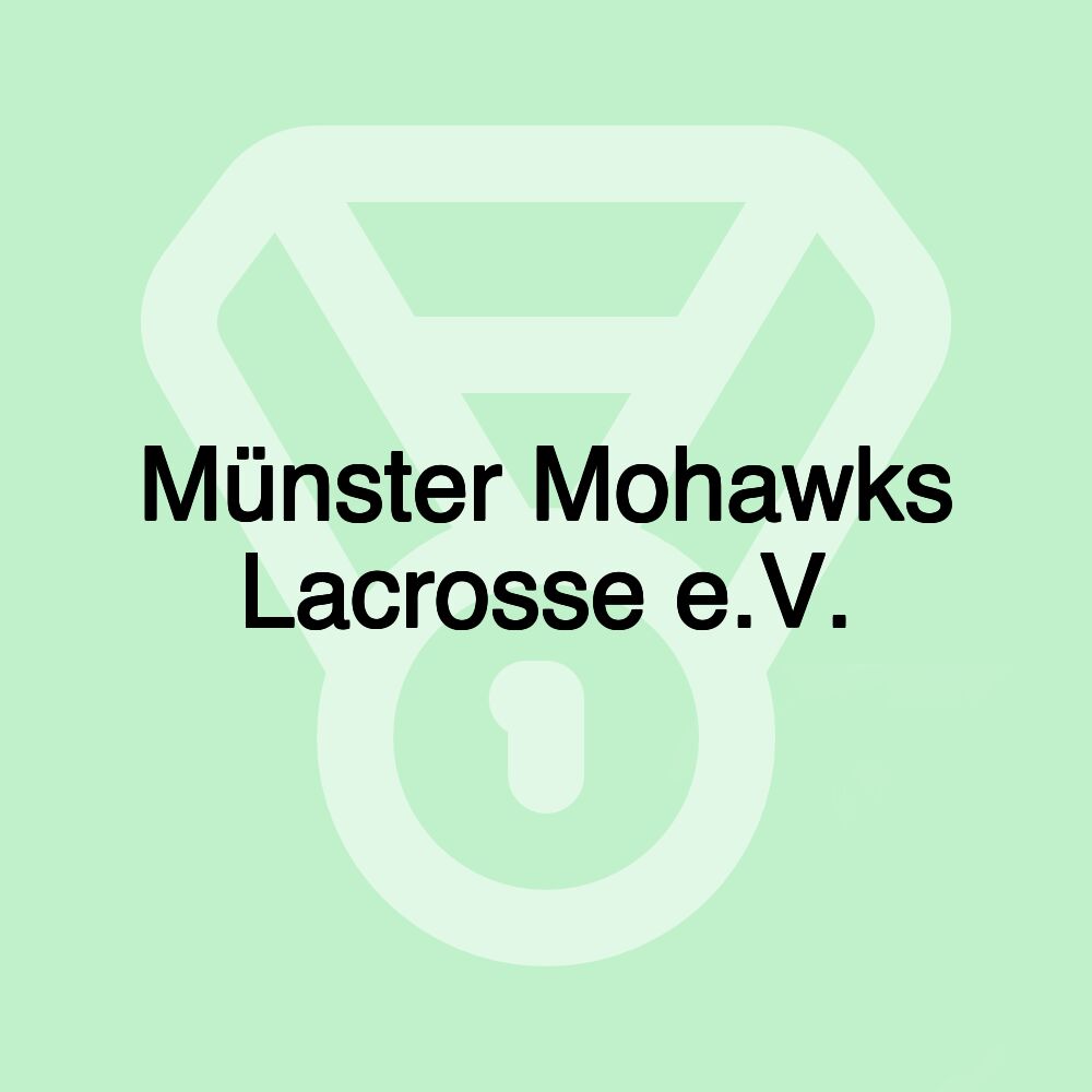 Münster Mohawks Lacrosse e.V. Münster Mohawks Lacrosse e.V.