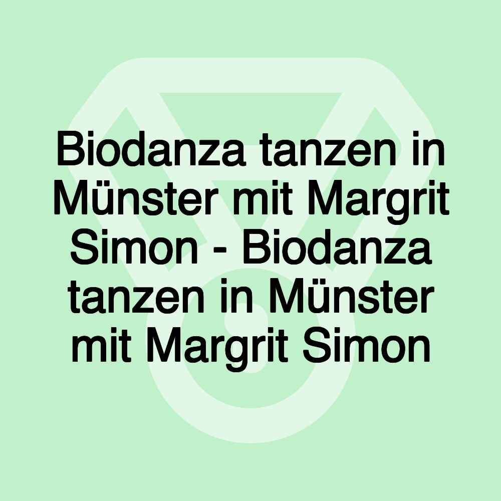 Biodanza tanzen in Münster mit Margrit Simon - Biodanza tanzen in Münster mit Margrit Simon