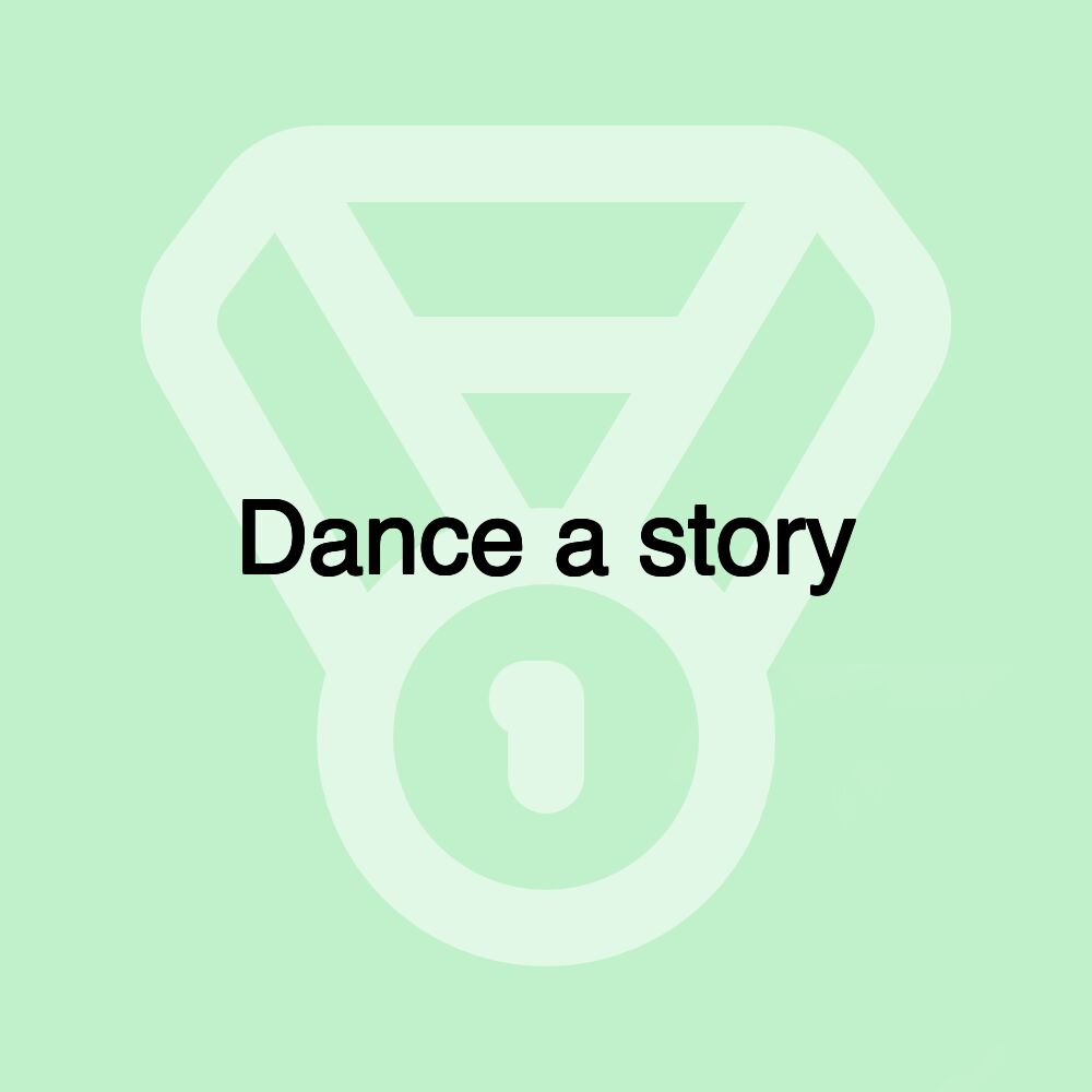 Dance a story Dance a story