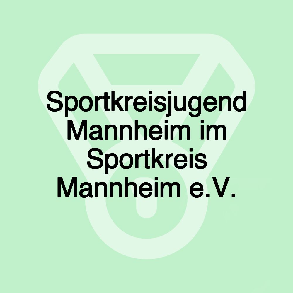 Sportkreisjugend Mannheim im Sportkreis Mannheim e.V.
